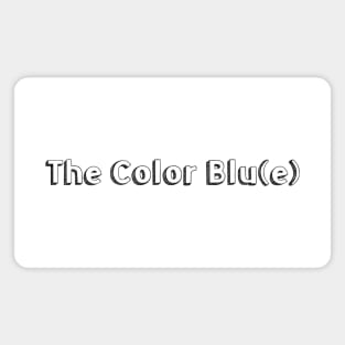 The Color Blu{e} // Typography Design Magnet